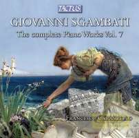 Sgambati: The complete piano works Vol. 7